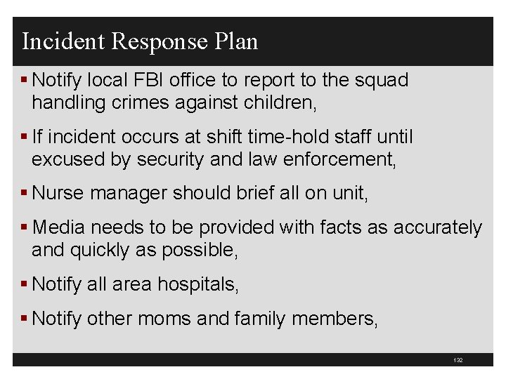 Incident Response Plan § Notify local FBI office to report to the squad handling