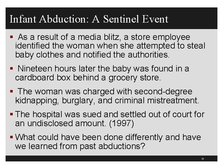 Infant Abduction: A Sentinel Event § As a result of a media blitz, a