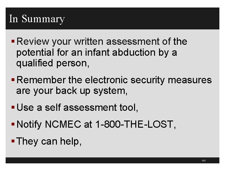 In Summary § Review your written assessment of the potential for an infant abduction