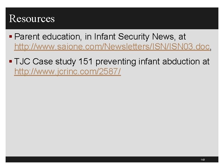Resources § Parent education, in Infant Security News, at http: //www. saione. com/Newsletters/ISN 03.