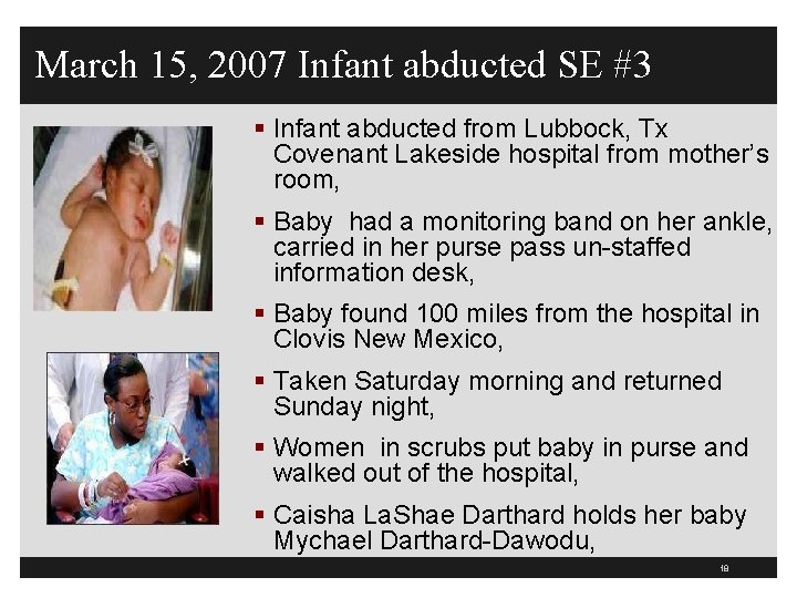 March 15, 2007 Infant abducted SE #3 § Infant abducted from Lubbock, Tx Covenant