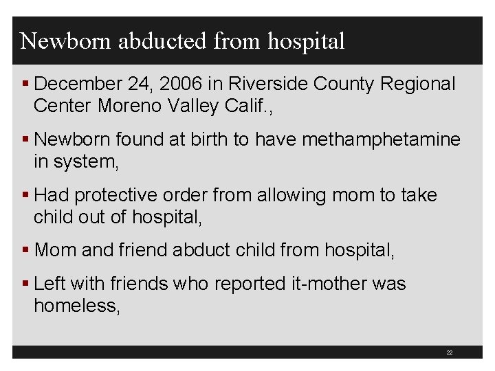 Newborn abducted from hospital § December 24, 2006 in Riverside County Regional Center Moreno