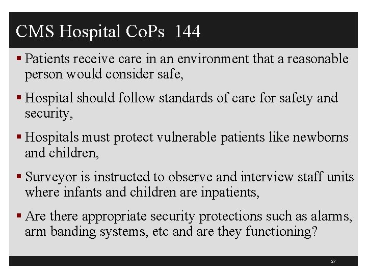 CMS Hospital Co. Ps 144 § Patients receive care in an environment that a