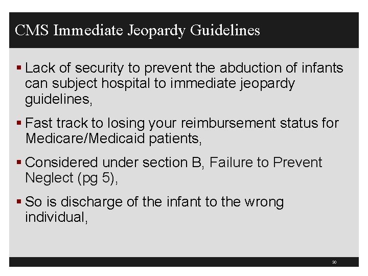 CMS Immediate Jeopardy Guidelines § Lack of security to prevent the abduction of infants