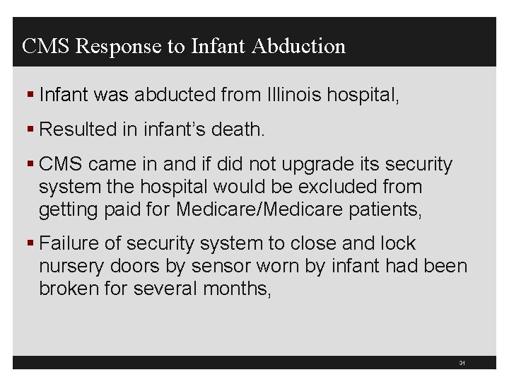 CMS Response to Infant Abduction § Infant was abducted from Illinois hospital, § Resulted