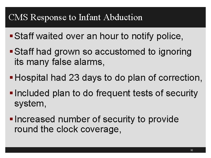 CMS Response to Infant Abduction § Staff waited over an hour to notify police,