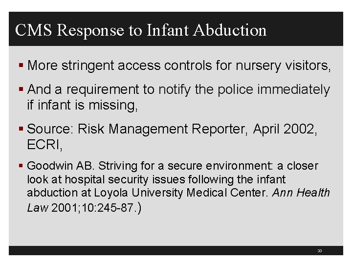 CMS Response to Infant Abduction § More stringent access controls for nursery visitors, §