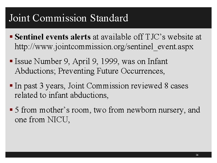 Joint Commission Standard § Sentinel events alerts at available off TJC’s website at http: