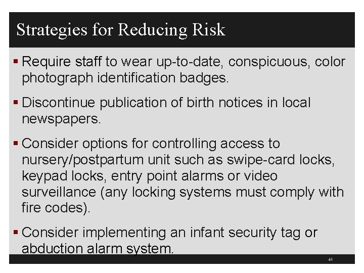 Strategies for Reducing Risk § Require staff to wear up-to-date, conspicuous, color photograph identification