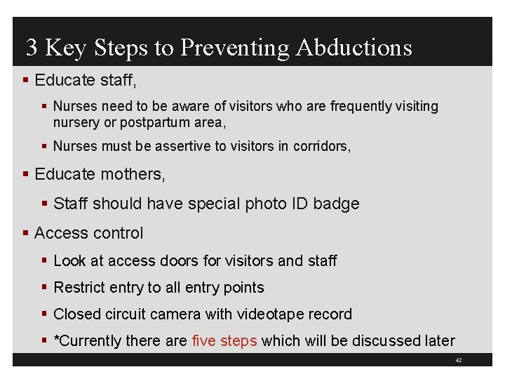 3 Key Steps to Preventing Abductions § Educate staff, § Nurses need to be