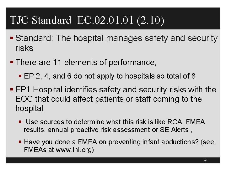 TJC Standard EC. 02. 01 (2. 10) § Standard: The hospital manages safety and