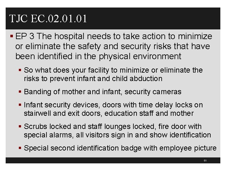 TJC EC. 02. 01 § EP 3 The hospital needs to take action to