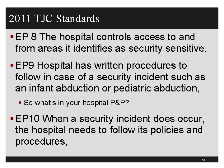 2011 TJC Standards § EP 8 The hospital controls access to and from areas