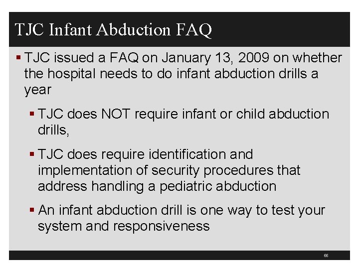 TJC Infant Abduction FAQ § TJC issued a FAQ on January 13, 2009 on