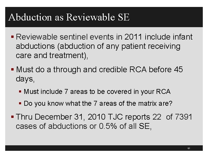 Abduction as Reviewable SE § Reviewable sentinel events in 2011 include infant abductions (abduction