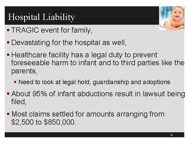 Hospital Liability § TRAGIC event for family, § Devastating for the hospital as well,