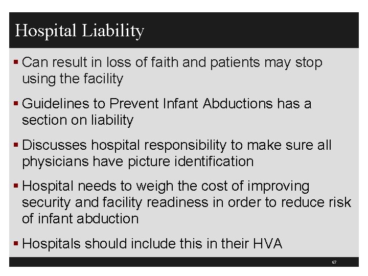 Hospital Liability § Can result in loss of faith and patients may stop using