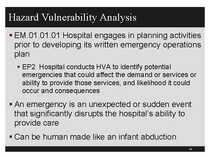 Hazard Vulnerability Analysis § EM. 01. 01 Hospital engages in planning activities prior to