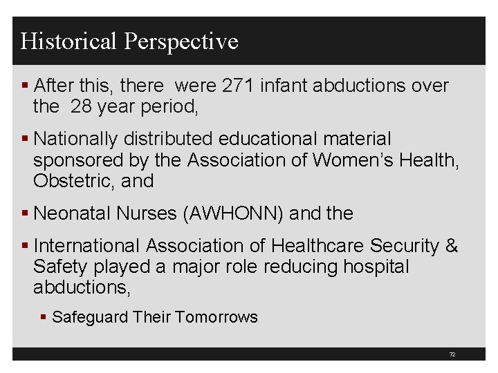 Historical Perspective § After this, there were 271 infant abductions over the 28 year