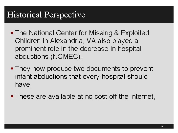 Historical Perspective § The National Center for Missing & Exploited Children in Alexandria, VA