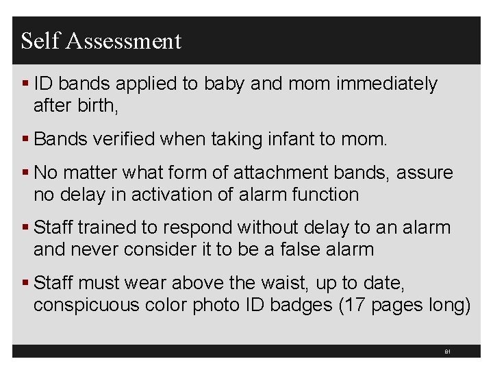 Self Assessment § ID bands applied to baby and mom immediately after birth, §