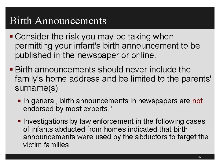 Birth Announcements § Consider the risk you may be taking when permitting your infant's