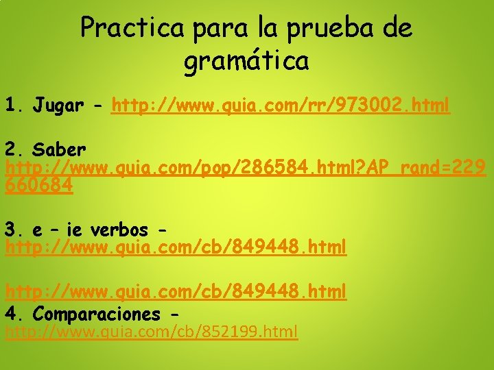 Practica para la prueba de gramática 1. Jugar - http: //www. quia. com/rr/973002. html