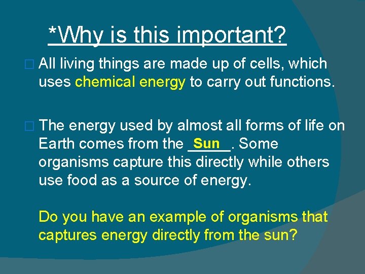*Why is this important? � All living things are made up of cells, which