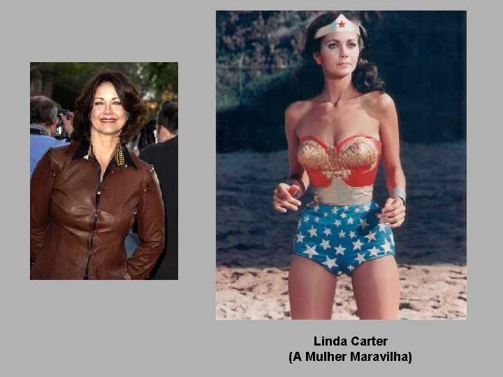 Linda Carter (A Mulher Maravilha) 