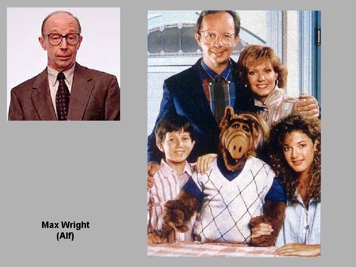 Max Wright (Alf) 