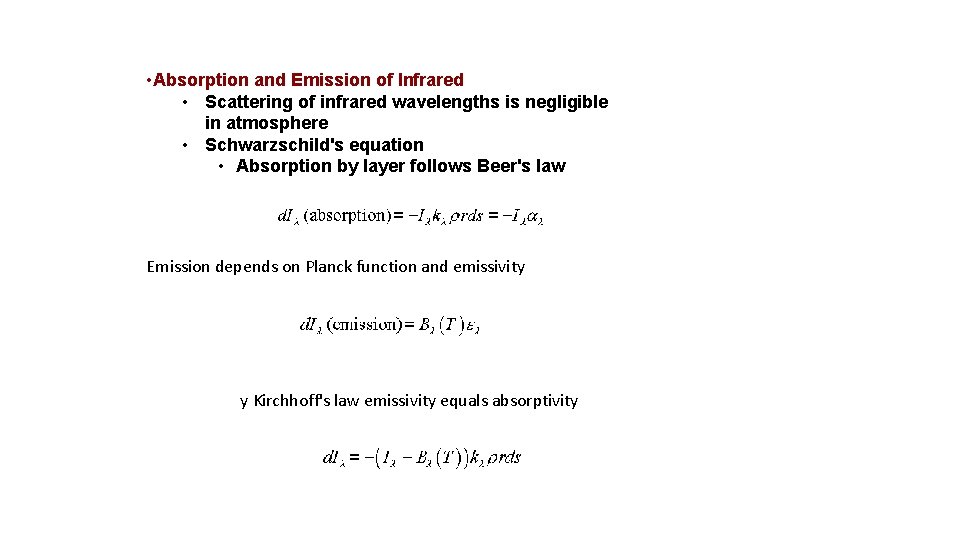  • Absorption and Emission of Infrared • Scattering of infrared wavelengths is negligible