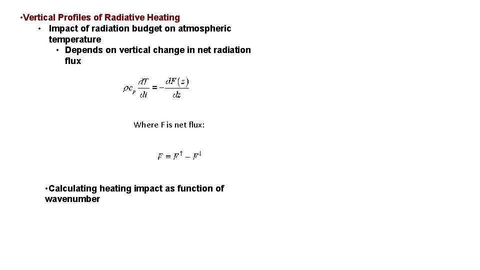  • Vertical Profiles of Radiative Heating • Impact of radiation budget on atmospheric