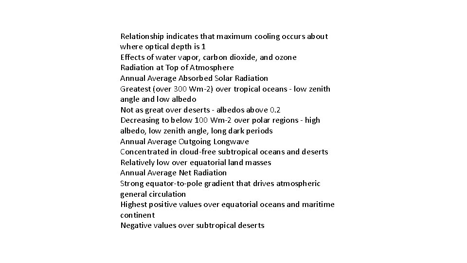 Relationship indicates that maximum cooling occurs about where optical depth is 1 Effects of