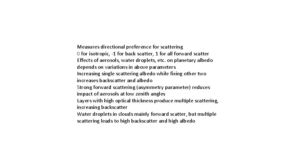 Measures directional preference for scattering 0 for isotropic, -1 for back scatter, 1 for