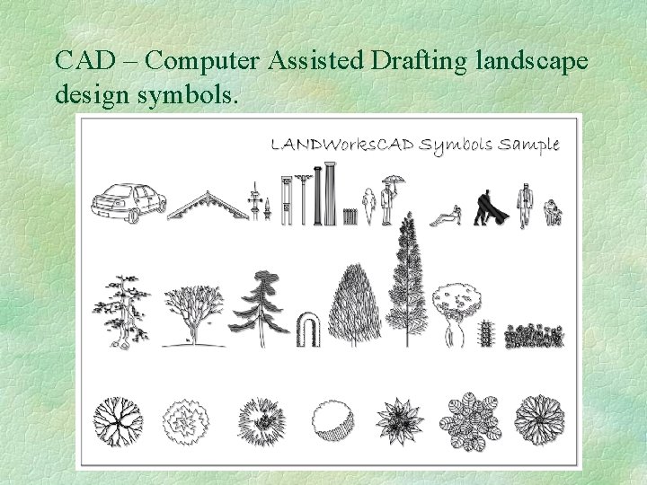 CAD – Computer Assisted Drafting landscape design symbols. 