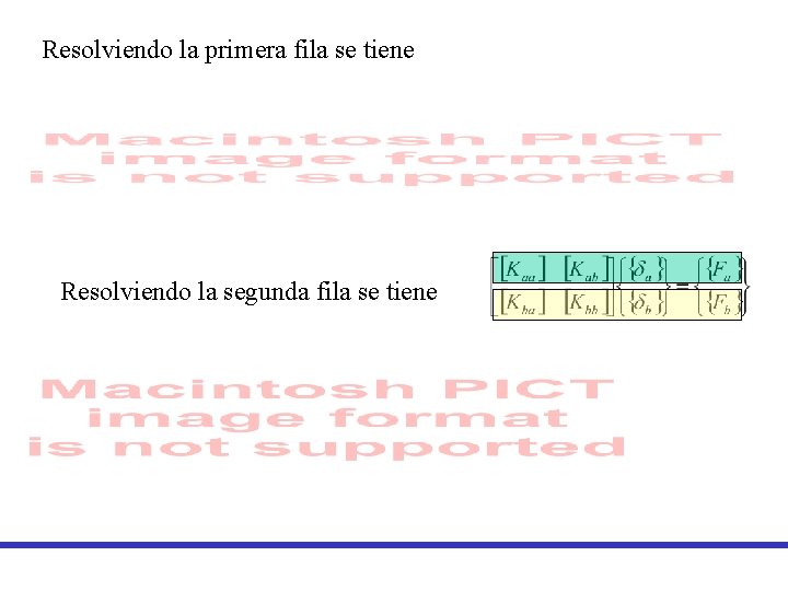 Resolviendo la primera fila se tiene Resolviendo la segunda fila se tiene Resolviendo la primera fila se tiene Resolviendo la segunda fila se tiene