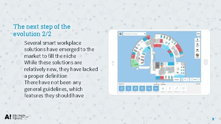 ◎ Several smart workplace solutions have emerged to the market to fill the niche