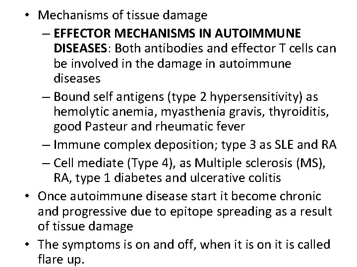  • Mechanisms of tissue damage – EFFECTOR MECHANISMS IN AUTOIMMUNE DISEASES: Both antibodies