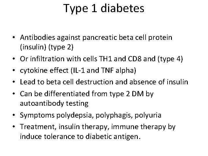 Type 1 diabetes • Antibodies against pancreatic beta cell protein (insulin) (type 2) •