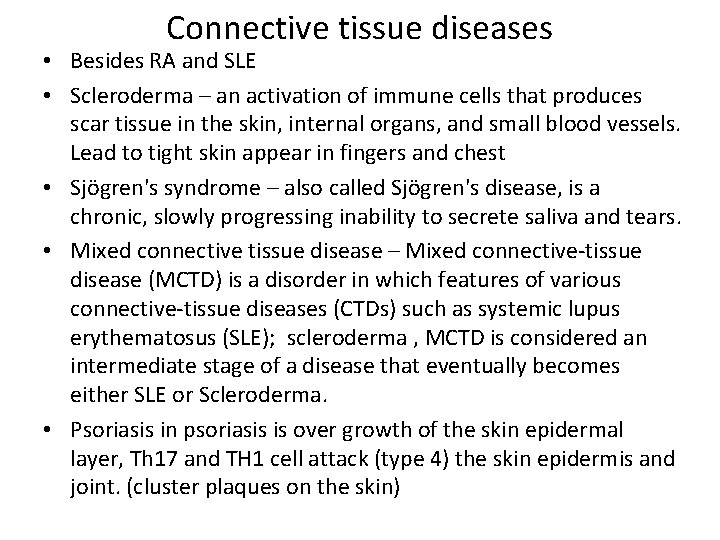 Connective tissue diseases • Besides RA and SLE • Scleroderma – an activation of