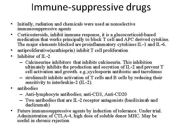 Immune-suppressive drugs • Initially, radiation and chemicals were used as nonselective immunosuppressive agents •