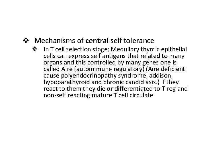 v Mechanisms of central self tolerance v In T cell selection stage; Medullary thymic