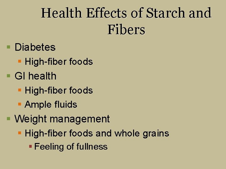 Health Effects of Starch and Fibers § Diabetes § High-fiber foods § GI health
