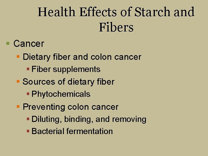 Health Effects of Starch and Fibers § Cancer § Dietary fiber and colon cancer