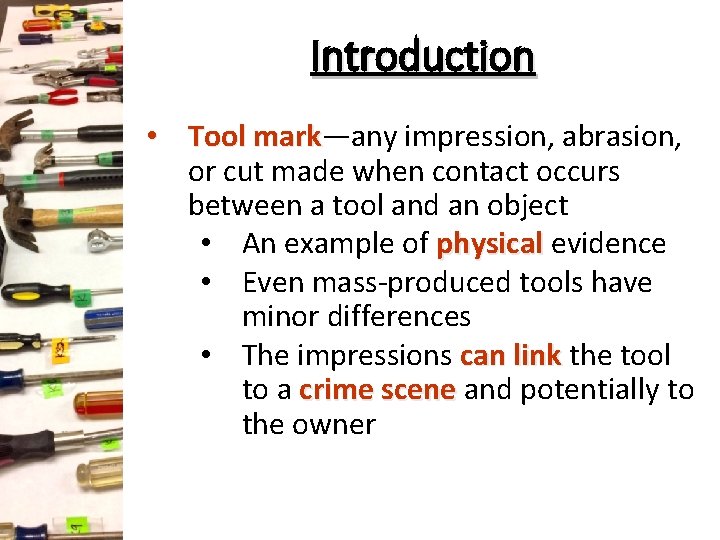 Introduction • Tool mark—any impression, abrasion, mark or cut made when contact occurs between Introduction • Tool mark—any impression, abrasion, mark or cut made when contact occurs between