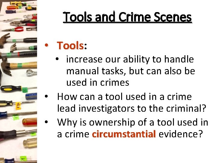 Tools and Crime Scenes • Tools: Tools • increase our ability to handle manual Tools and Crime Scenes • Tools: Tools • increase our ability to handle manual