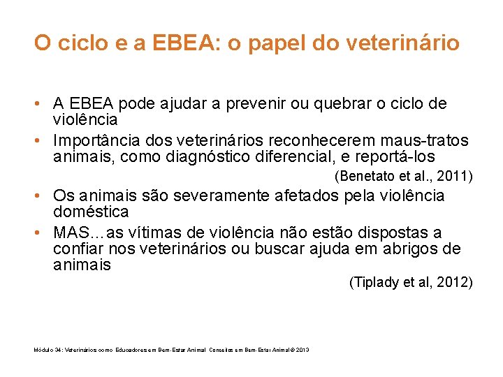 O ciclo e a EBEA: o papel do veterinário • A EBEA pode ajudar