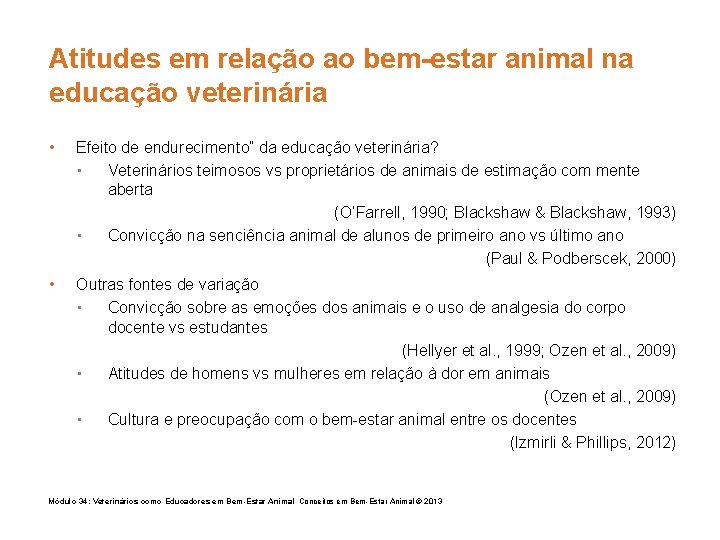 Atitudes em relação ao bem-estar animal na educação veterinária • Efeito de endurecimento” da