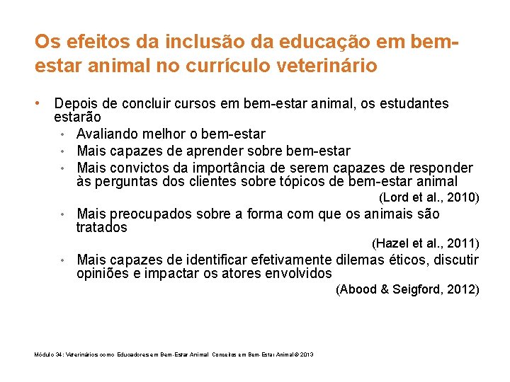 Os efeitos da inclusão da educação em bemestar animal no currículo veterinário • Depois