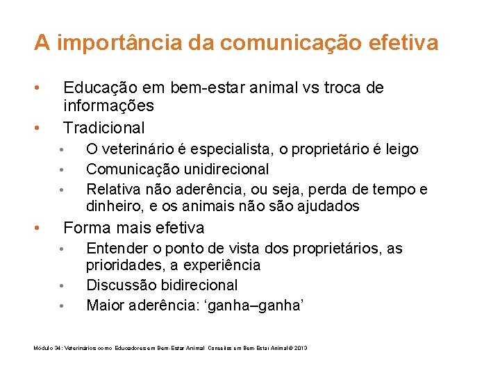 A importância da comunicação efetiva • • Educação em bem-estar animal vs troca de